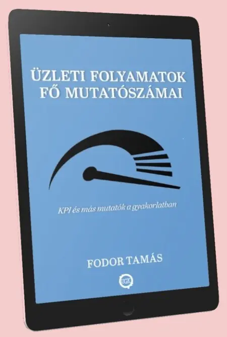 Nyomtatott és e-könyv KPI és más mutatószámok elméletéről és gyakorlatár 1. kiadás
